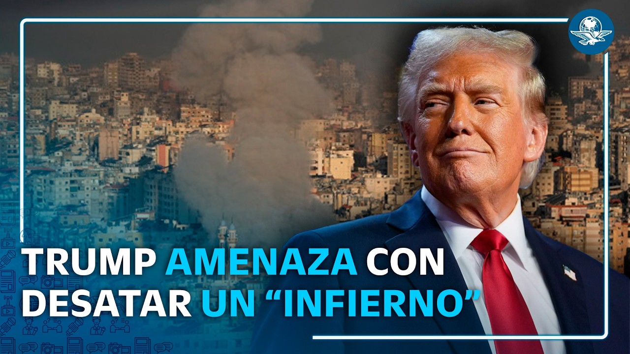 Trump lanza ultim&aacute;tum a Ir&aacute;n; amenaza con desatar un &ldquo;infierno&rdquo;