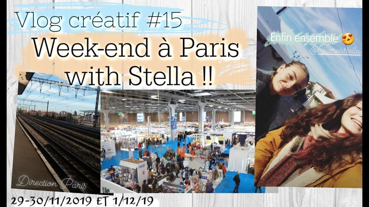 MON WEEK-END A PARIS with Stella + Salon Créations et Savoir Faire