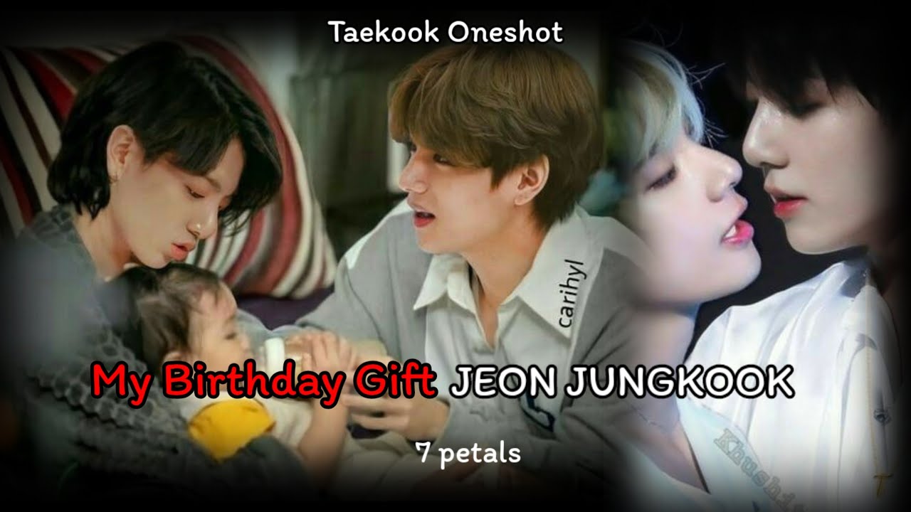 V Birthday Spl....🎂 [Taekook Oneshot] `My Birthday Gift Jeon Jungkook`