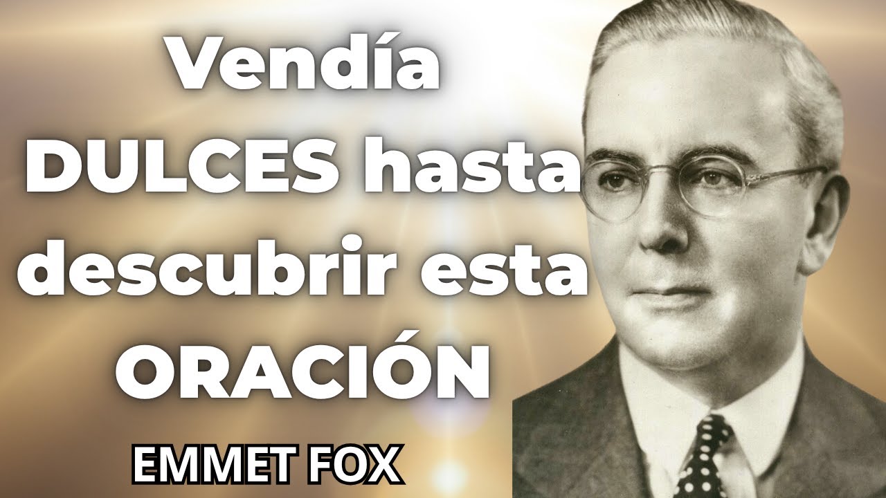 Vendía DULCES en la calle hasta descubrir esta ORACIÓN de Emmet Fox