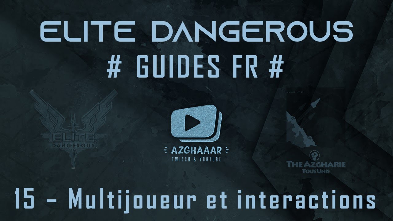 Elite Dangerous | GUIDES FR | 15 - Multijoueur et interactions