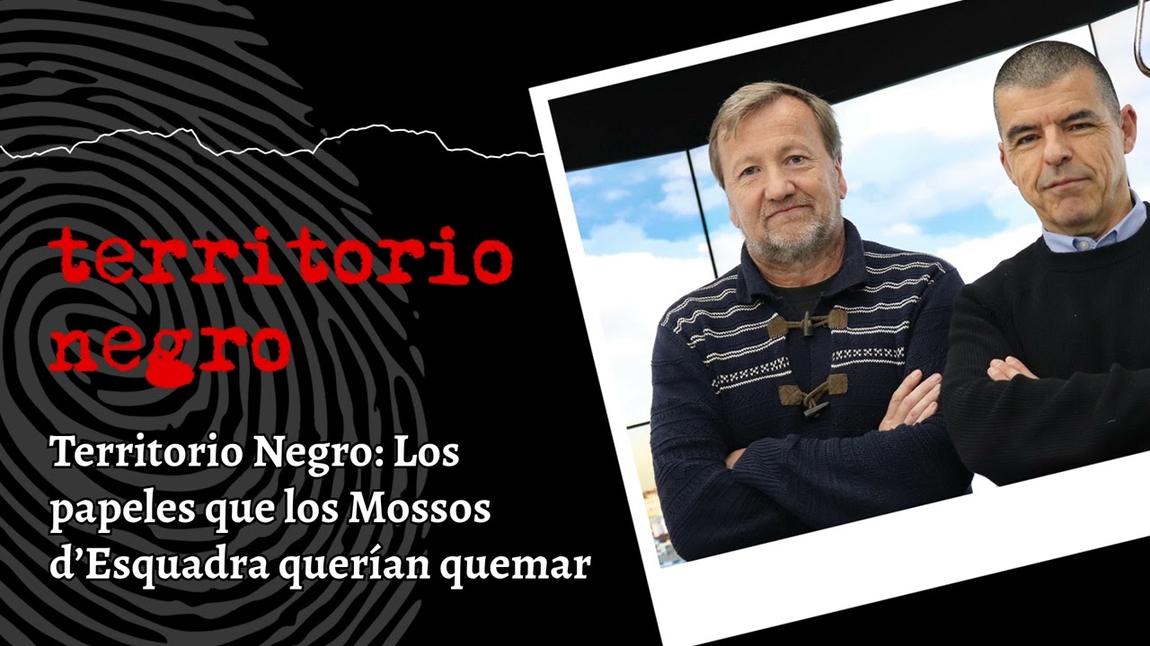 Territorio Negro: Los papeles que los Mossos d’Esquadra querían quemar