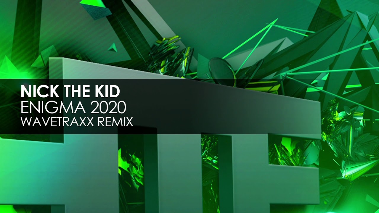 Nick The Kid - Enigma 2020 (Waveraxx Remix)