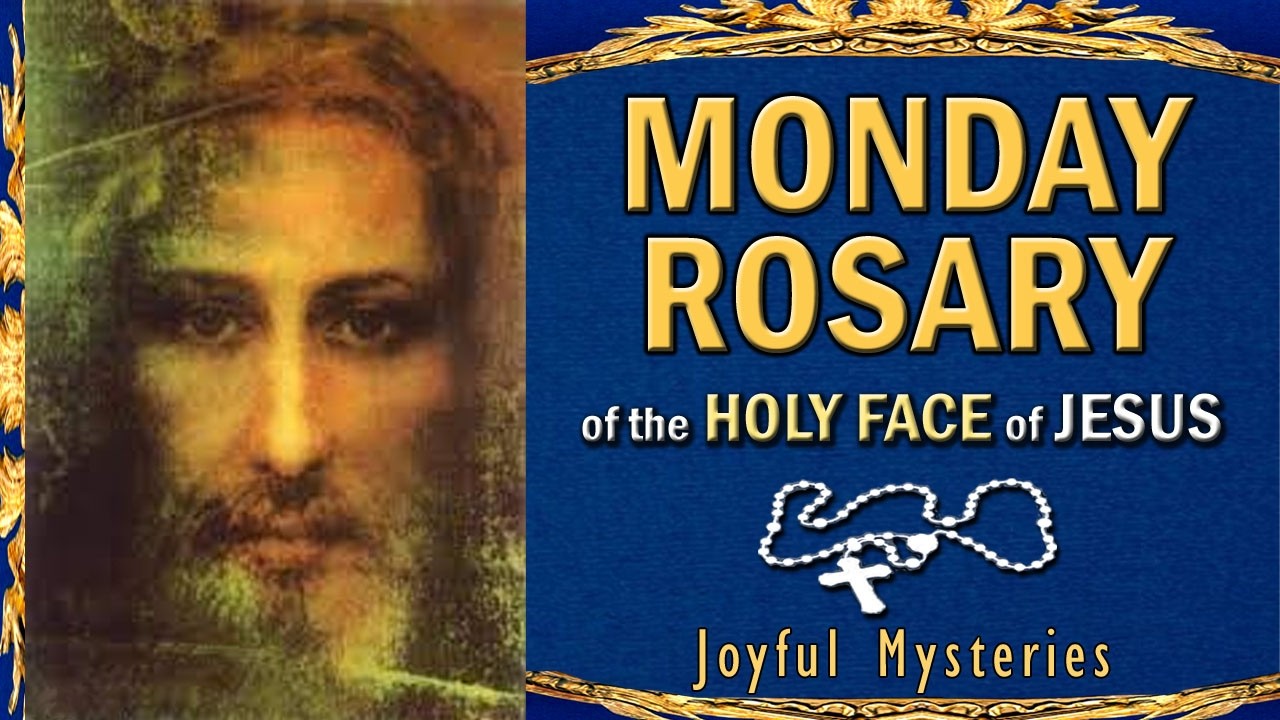 MONDAY Rosary of the HOLY FACE of JESUS, Joyful Mysteries Holy Rosary Today, Reproduce Image of God