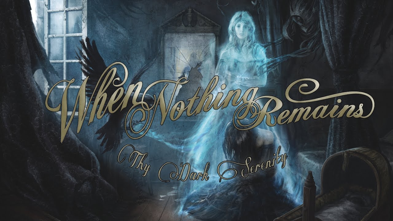 WHEN NOTHING REMAINS - Thy Dark Serenity (2013) Full Album Official (Melodic Death Doom Metal)