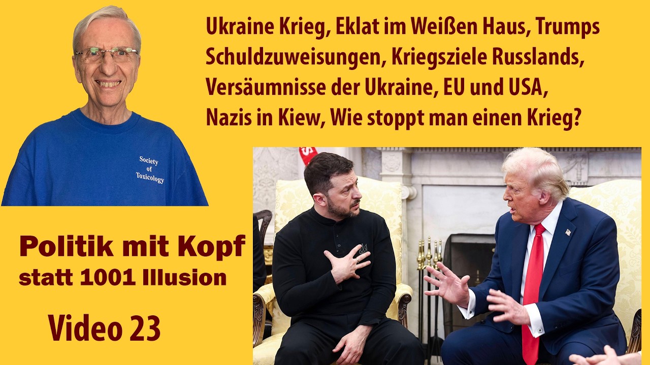 Video 23 Ukraine Krieg, Eklat im Weißen Haus, Trump Schuldzuweisungen, Kriegsziele Russlands, Nazis