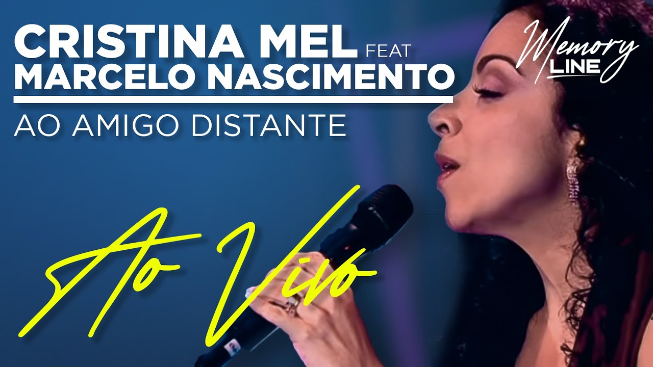 Ao Amigo Distante - Cristina Mel ft. Marcelo Nascimento (Ao Vivo)