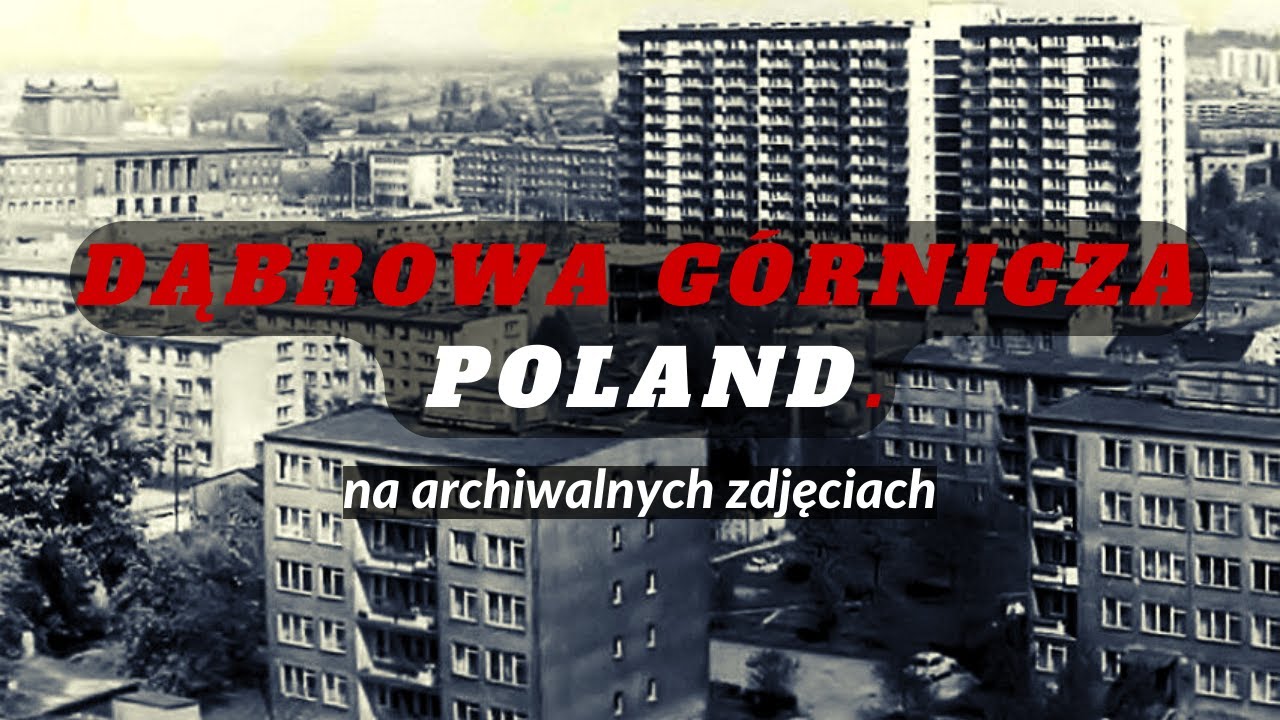 Dąbrowa Górnicza na archiwalnych zdjęciach [E3]
