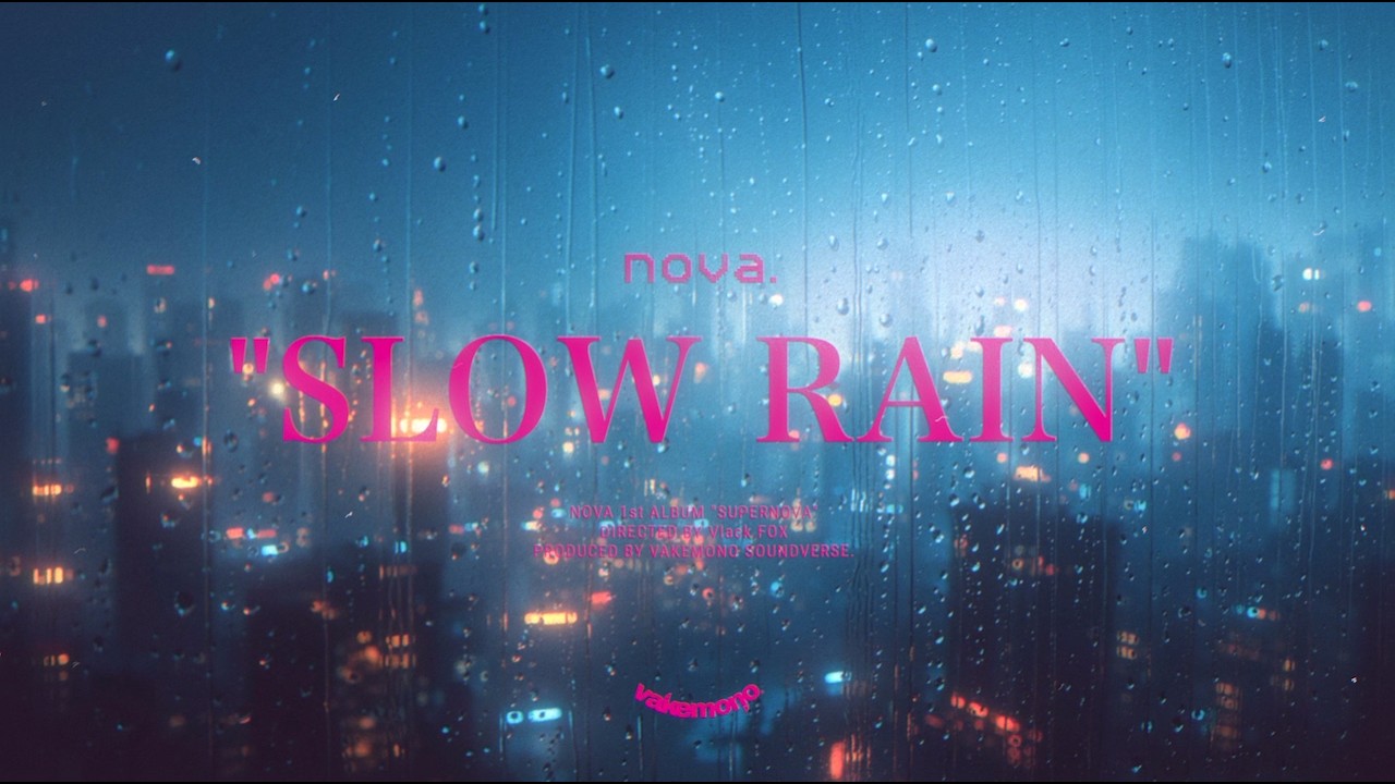 nova💙SLOW RAIN | Official MV