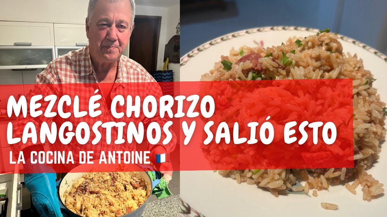 La Cocina de Antoine - MEZCLÉ CHORIZO Y LANGOSTINOS Y SALIÓ ESTO
