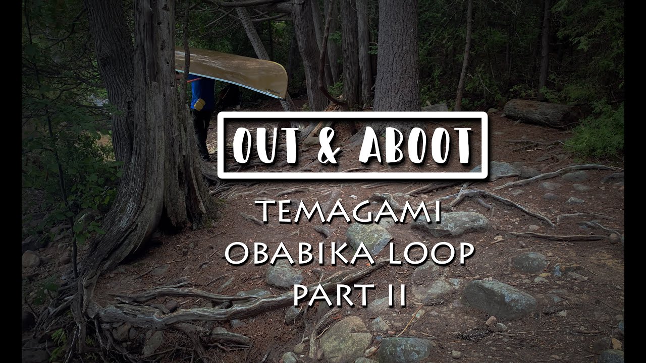 Temagami Obabika Loop - Day 2/3 Wakimika & Obabika