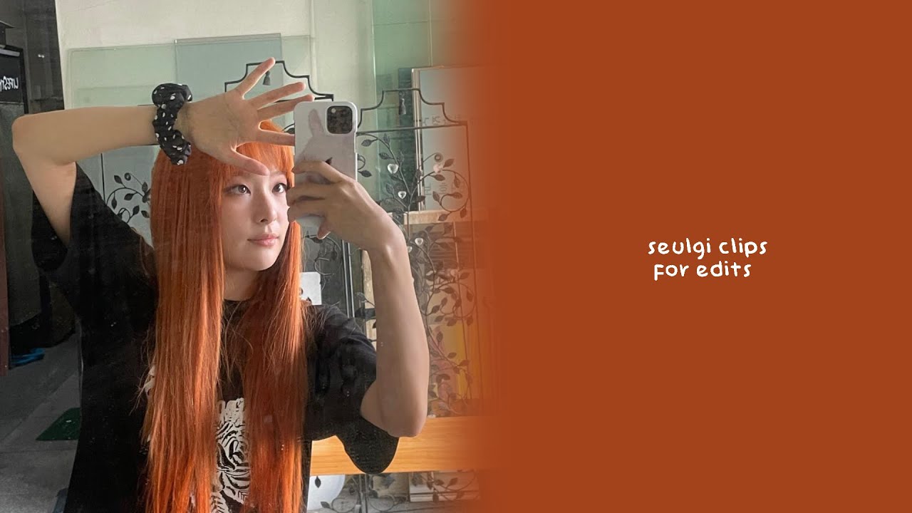 seulgi editing clips