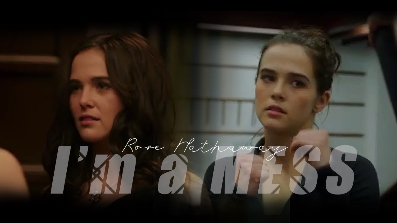 ❌ Rose Hathaway | I'm a Mess ☠ Vampire Academy