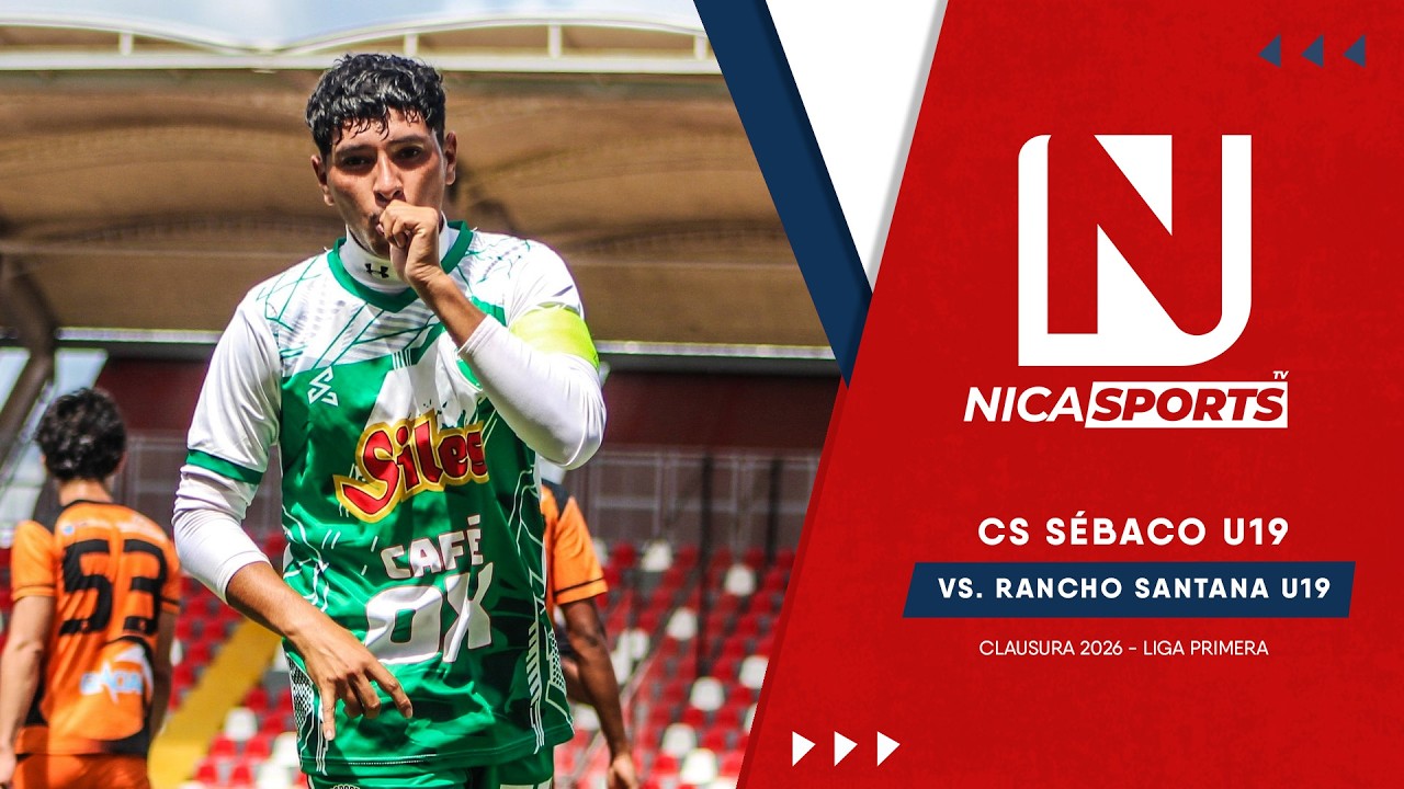 📡 EN VIVO - Liga Primera U19 ⚽ CS Sébaco U19 🆚 Rancho U19 | Torneo Clausura 2026 - Jornada 6