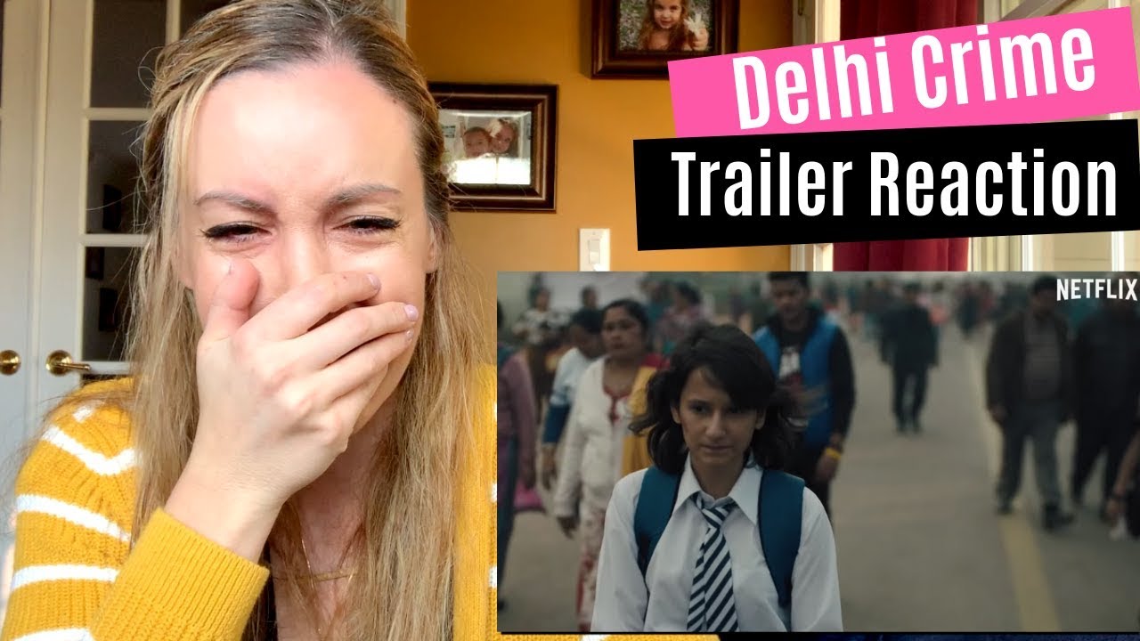 Delhi Crime Trailer Reaction - Netflix Made ME CRY