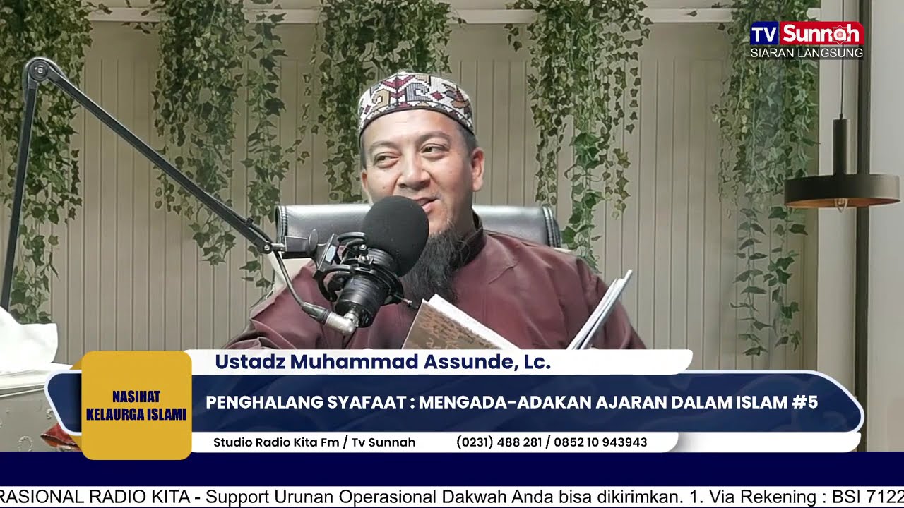 PENGHALANG SYAFAAT:MENGADA-ADAKAN AJARAN DALAM ISLAM #5 -Ustadz Muhammad Assunde, Lc.