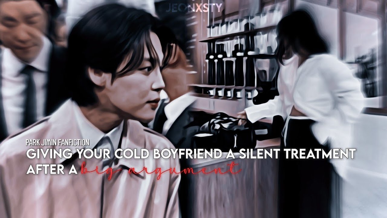 BTS• P J.M [oneshot]• // Giving my cold BF a silent treatment after a big fight//{300 SUBS}SPECIAL🎉