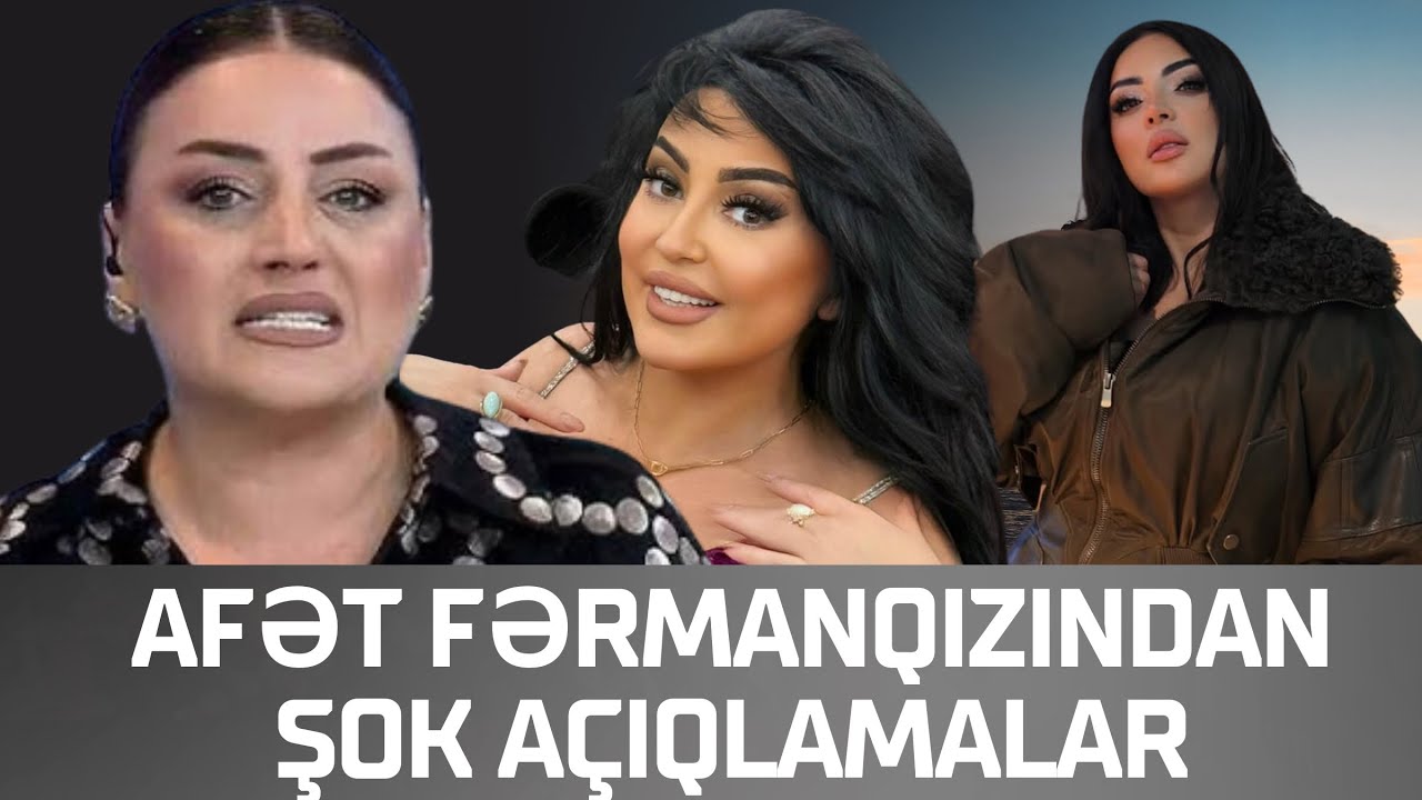Afət Fərmanqızından şok açıqlamalar😳