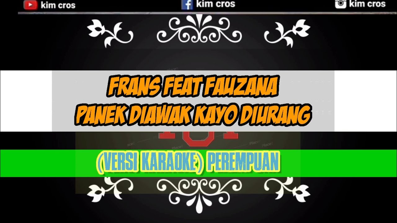 (KAROKE VERSI wanita)  FRANS FEAT FAUZANA - PANEK DIAWAK KAYO DIURANG.  feat kim