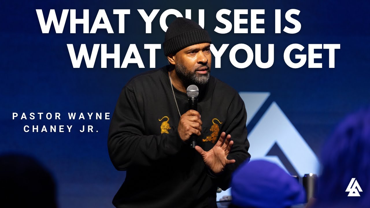 What You See is What You Get | Pastor Wayne Chaney Jr. | January 4th 2026