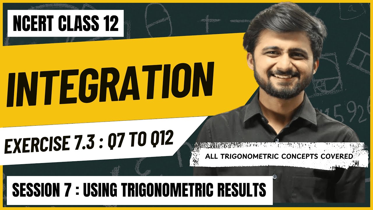 Integration | NCERT Class 12 Maths Solutions Exercise 7.3, Q7 to Q12  | Using Trigonometric Results
