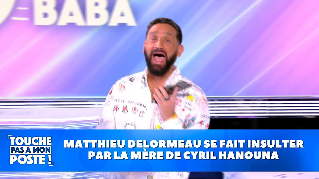 Matthieu Delormeau se fait insulter par la mère de Cyril Hanouna