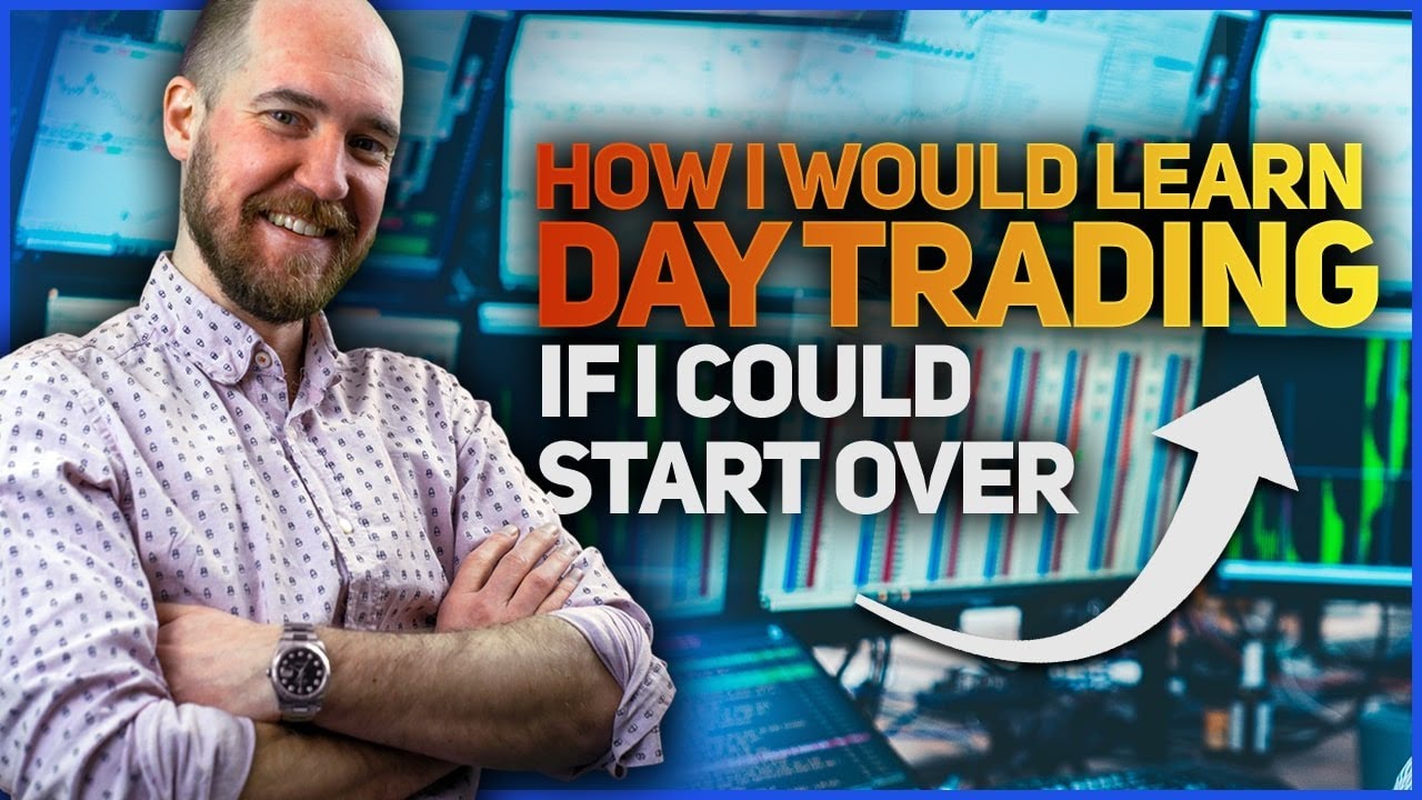HOW I WOULD LEARN DAY TRADING [If I Could Start Over]