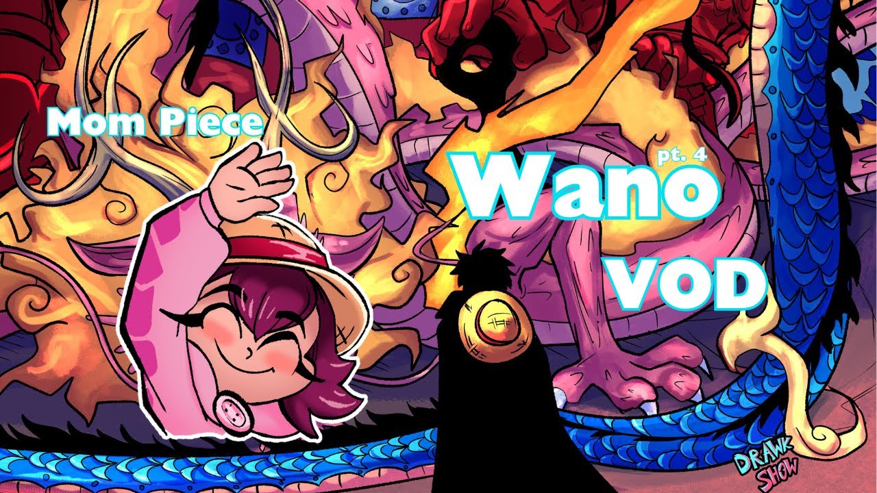 Mom Piece 37 VOD Wano pt. 4