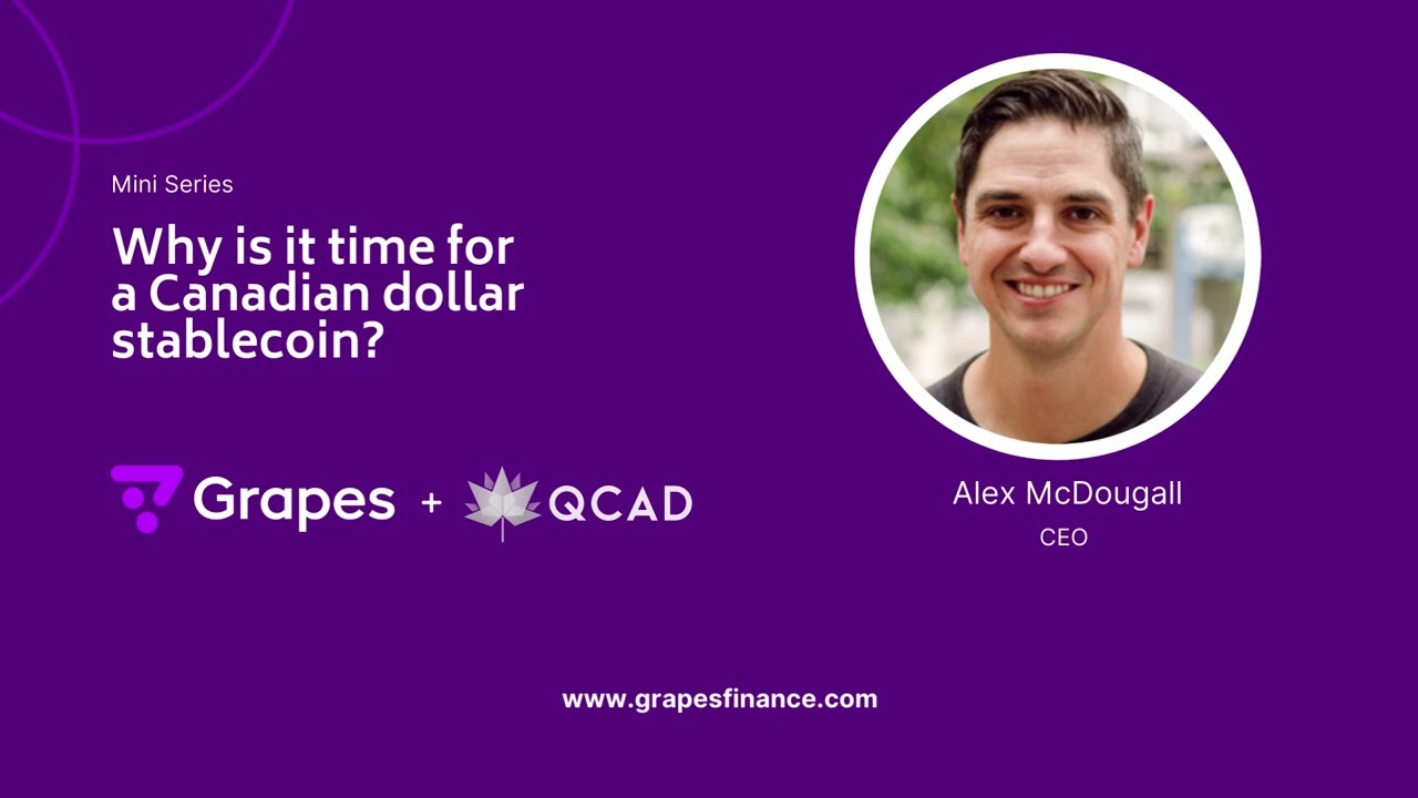 Why is it time for a Canadian dollar stablecoin? - Mini Series with CEO Alex McDougall - Ep. 1