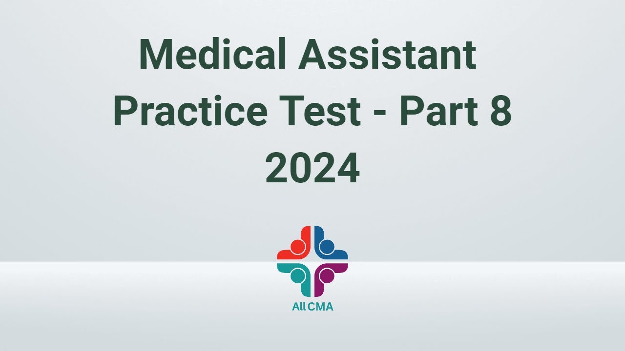 Medical Assistant Practice Test - Part 8 - 2024 (100 Questions with Explained Answer)