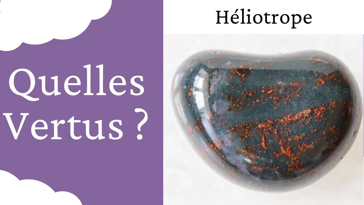 Héliotrope : Vertus de cette Pierre naturelle en Lithothérapie
