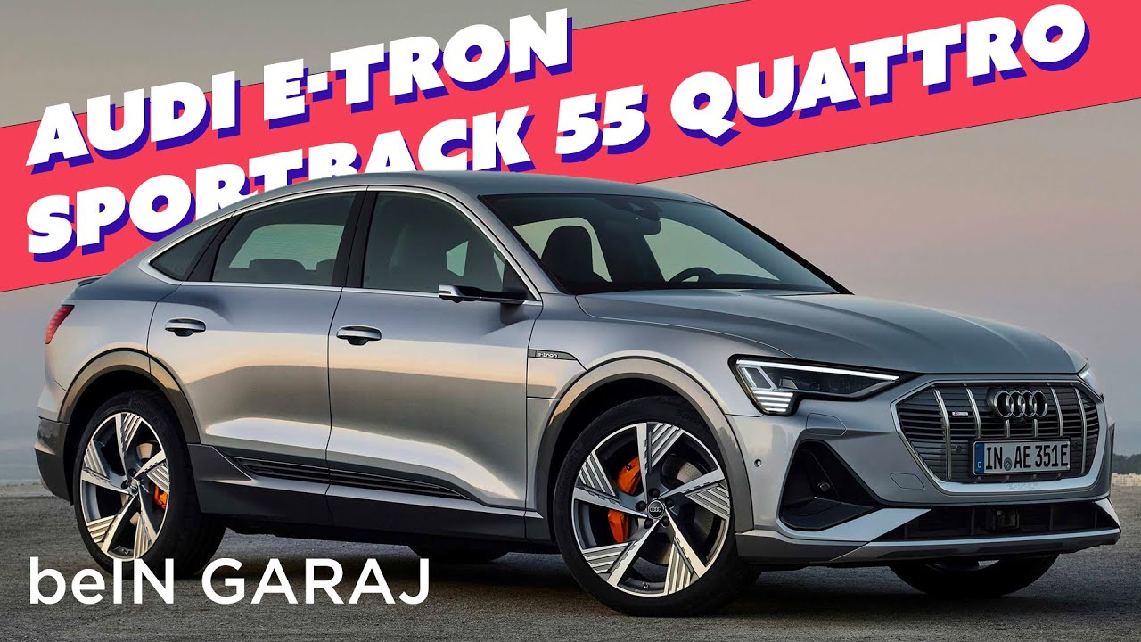 AUDI e-TRON Sportback 55 Quattro İncelemesi | Gökhan Telkenar & Ceyhan Eryalaz | beIN GARAJ
