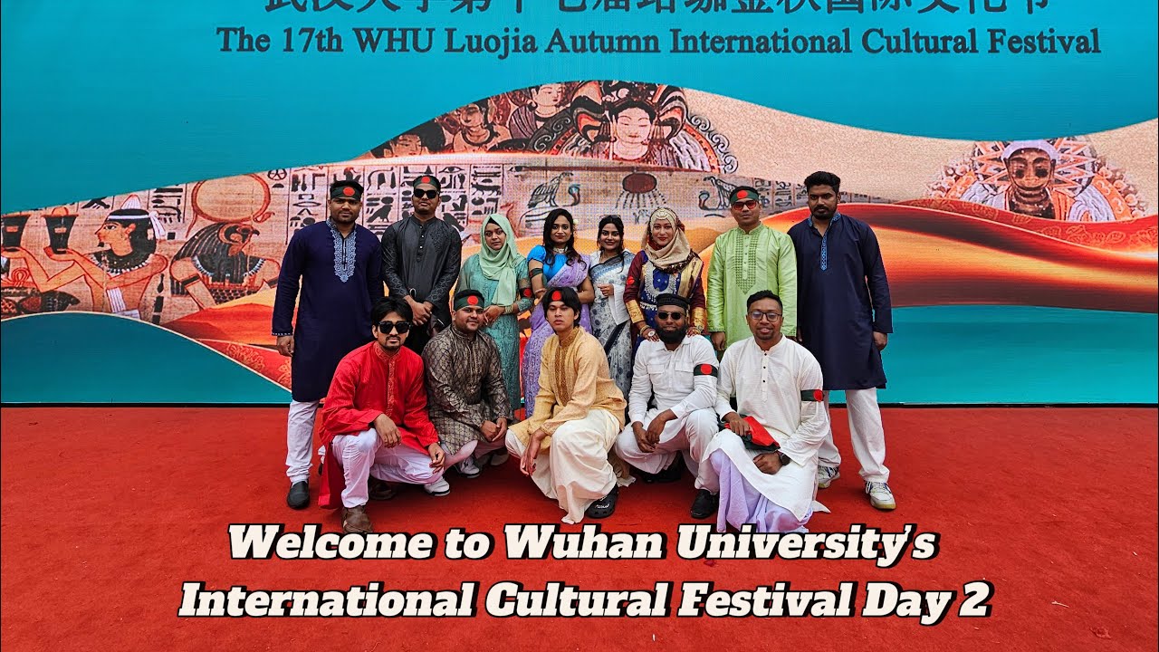 Wuhan University’s International Cultural Festival 2024 (Day-2)🎉🇨🇳🇧🇩