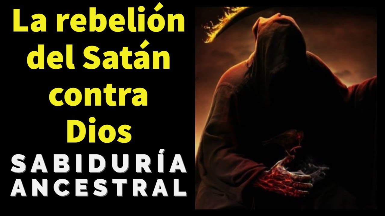 La rebeli&oacute;n del Sat&aacute;n contra Dios I Lecciones morales