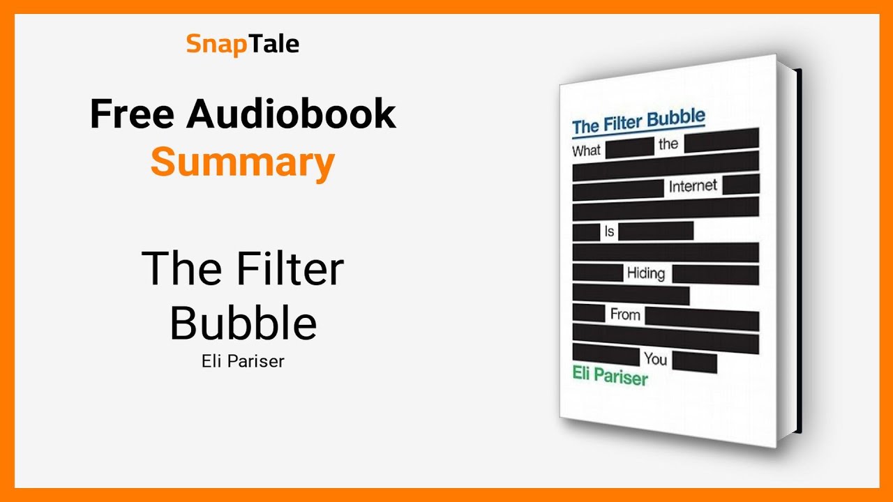 The Filter Bubble by Eli Pariser: 6 Minute Summary