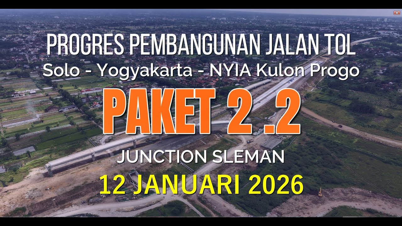 PROGRES PEMBANGUNAN PAKET 2.2 per 12 Januari 2026 Official Account PT. Jasamarga Jogja Solo