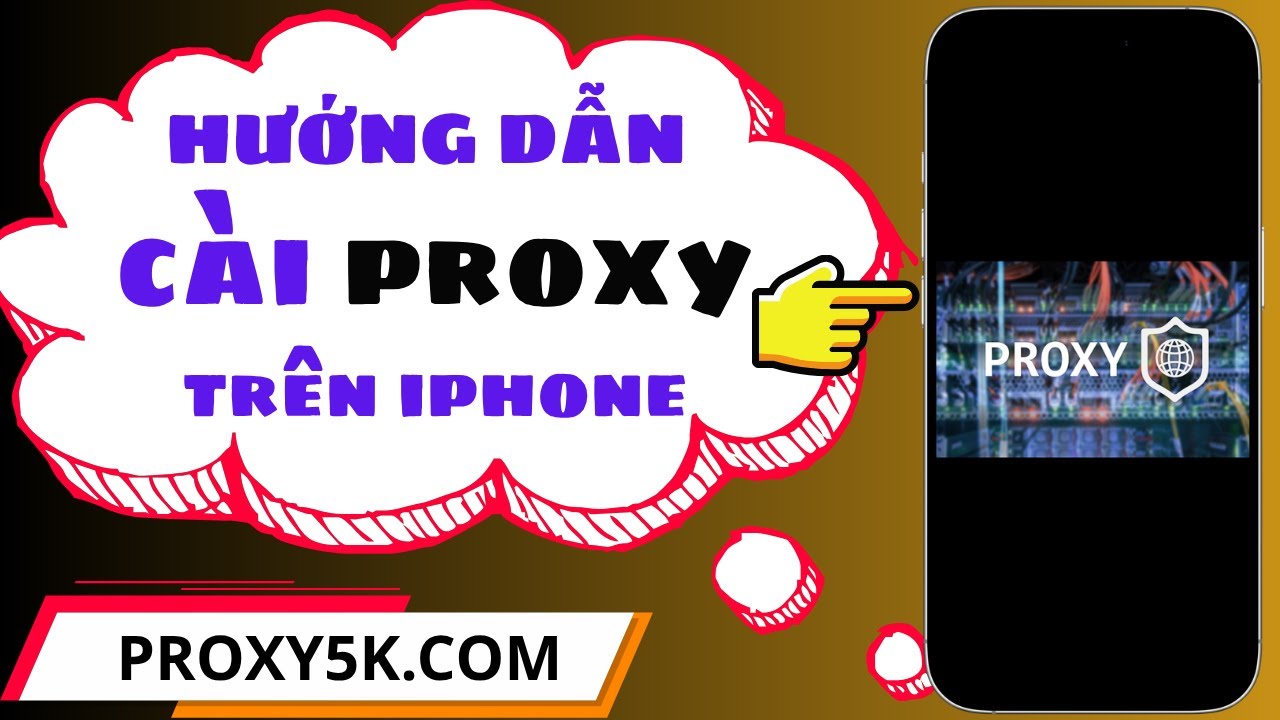 Hướng Dẫn Cách Cài Proxy Cho Điện Thoại iPhone Đơn Giản Trong 1 Phút | Proxy5k