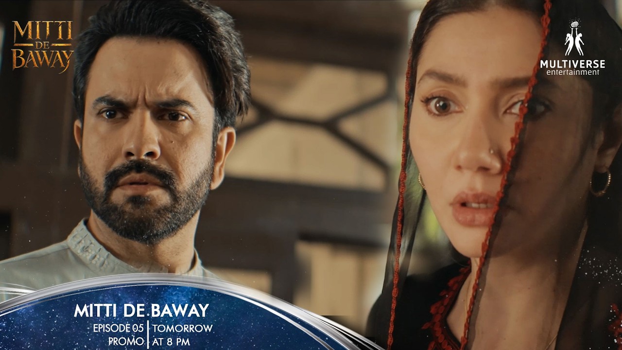 Mitti De Baway Ep 05 Promo Tomorrow at 8:00PM | Wahaj Ali | Mahira Khan | Multiverse Entertainment