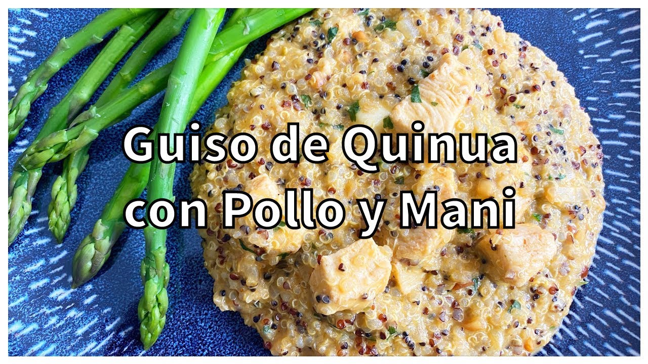 Guiso de Quinua con Pollo y Mani
