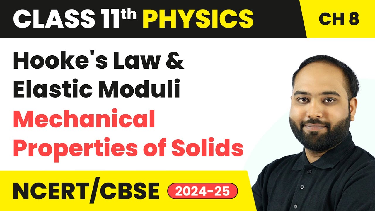 Hooke's Law and Elastic Moduli - Mechanical Properties of Solids | Class 11 Physics Chapter 8 | CBSE