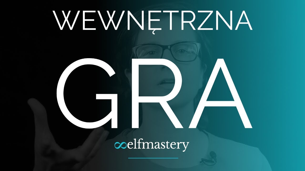 Wewnętrzna Gra vs. Zewnętrzna Gra