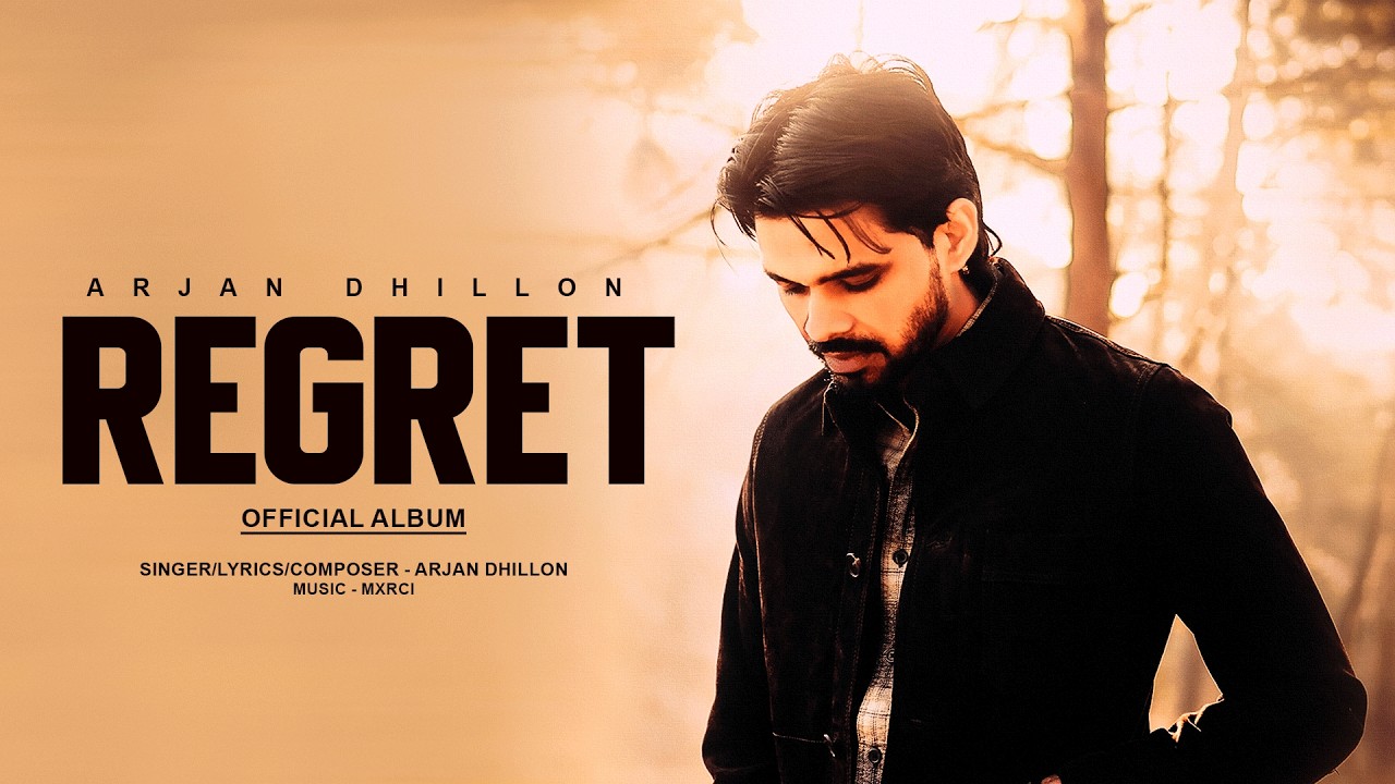 Regret (Official Album) Arjan Dhillon | Why Arjan | New Punjabi Songs | Latest Punjabi Songs 2026