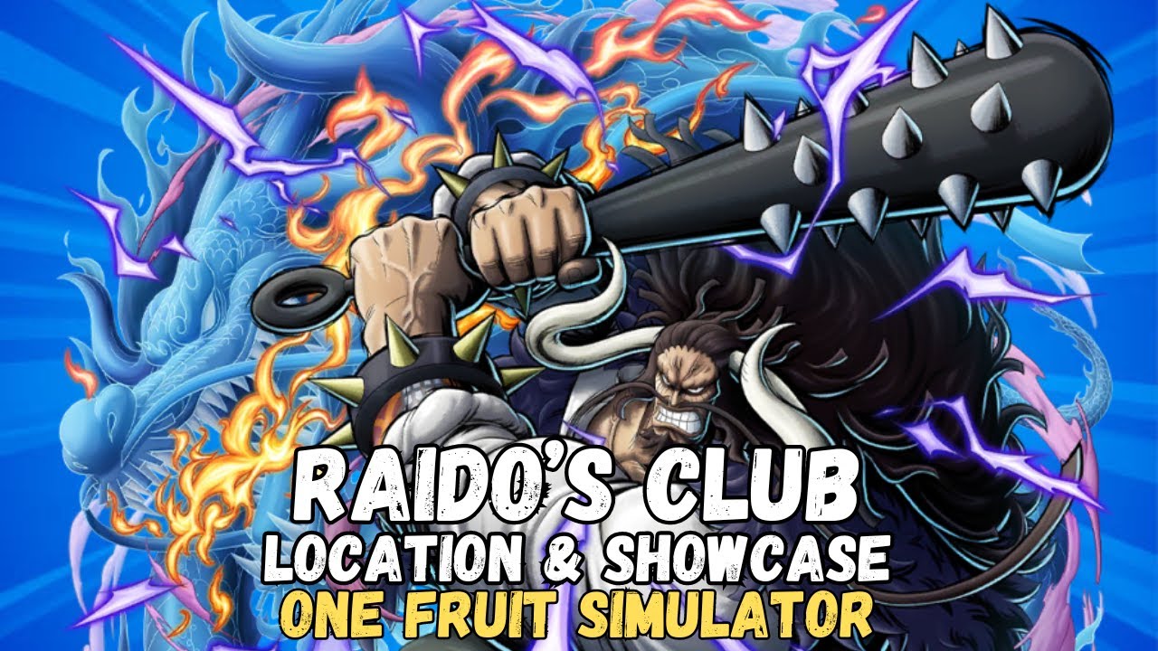 RAIDO'S CLUB LOCATION AND SHOWCASE (ONE FRUIT SIMULATOR)