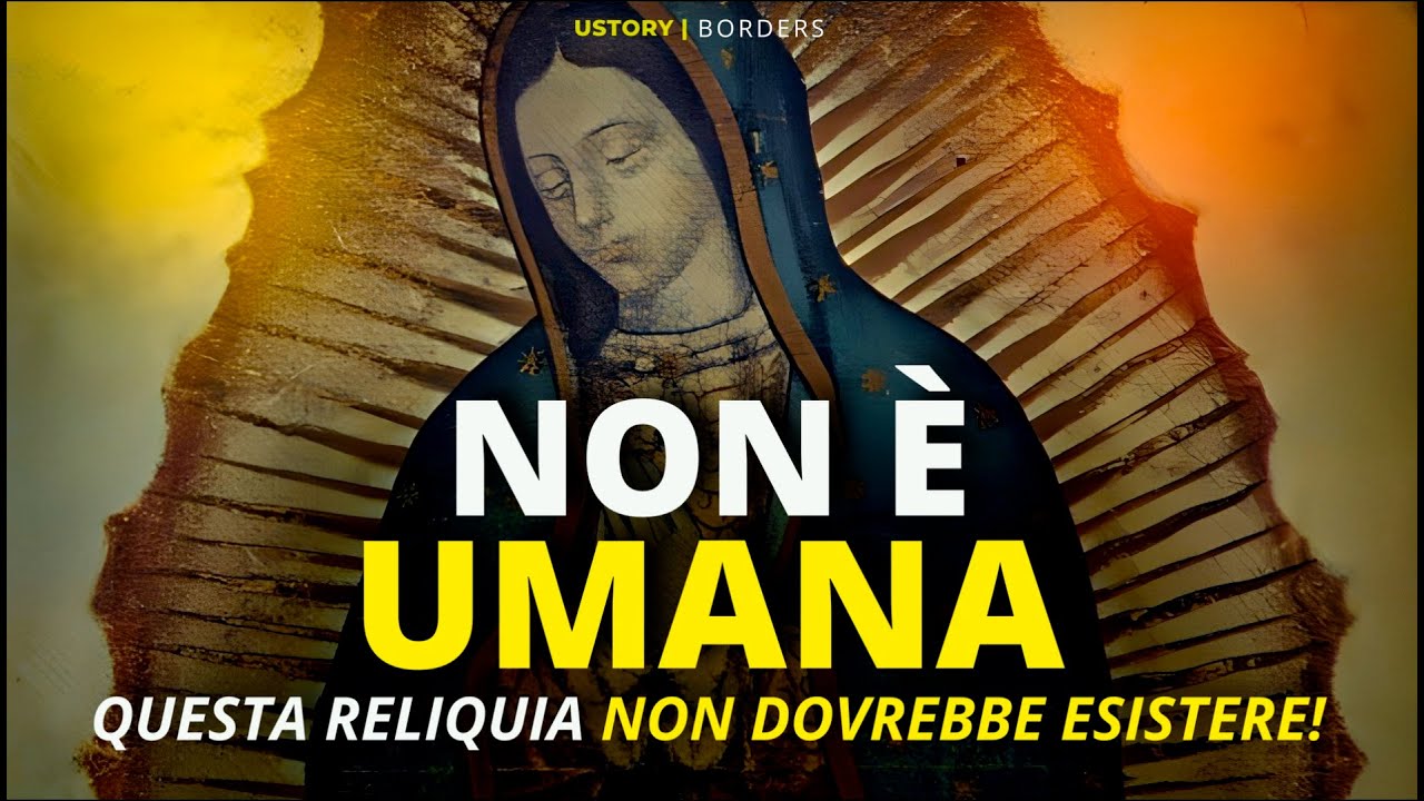Non è Umana - La Reliquia Impossibile: Il Mistero della Tilma di Guadalupe