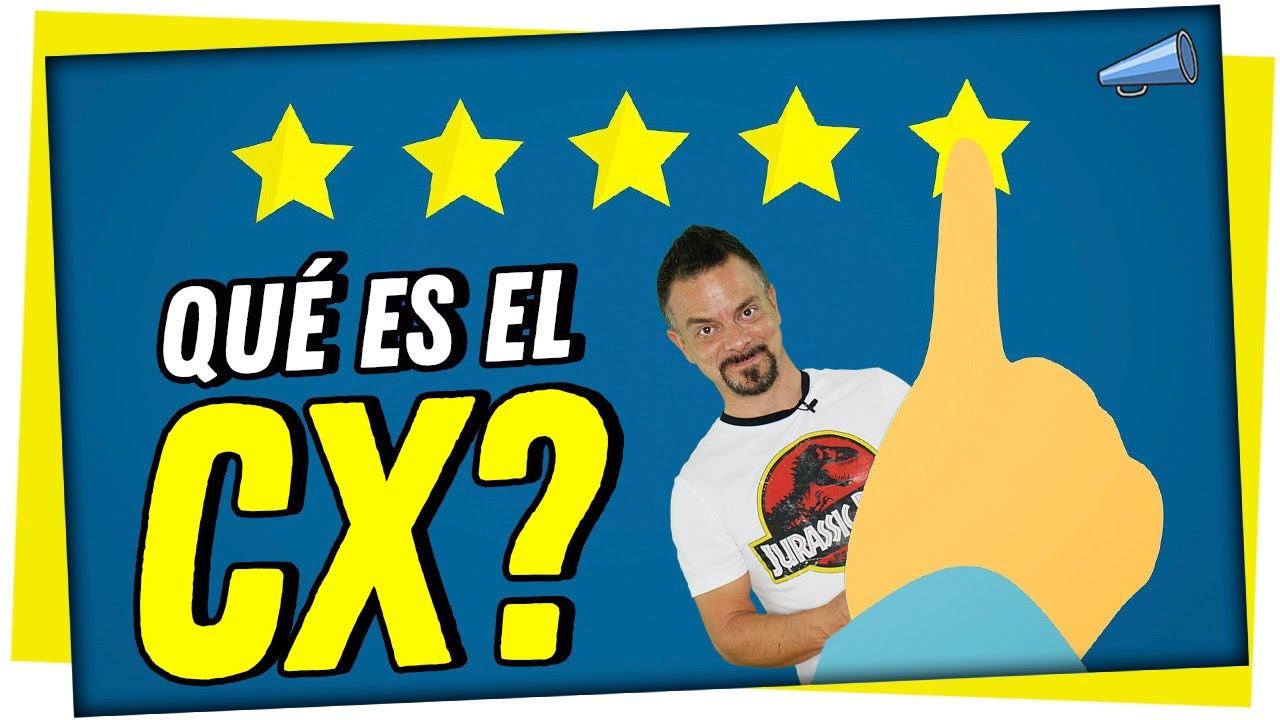 ✅ ¿Qué es el Customer Experience (CX) o Experiencia de Cliente?