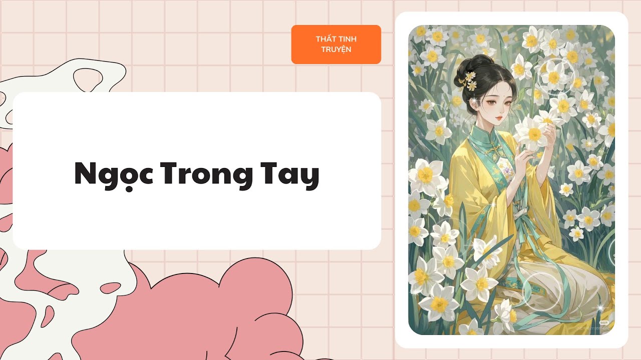 [Truyện Audio] [FULL] Ngọc Trong Tay