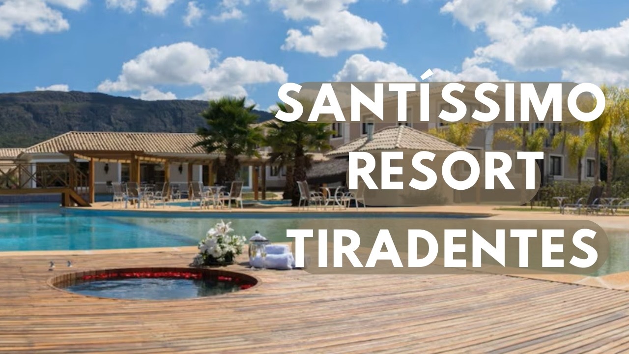SANTÍSSIMO RESORT TIRADENTES: O melhor resort para famílias em Minas Gerais