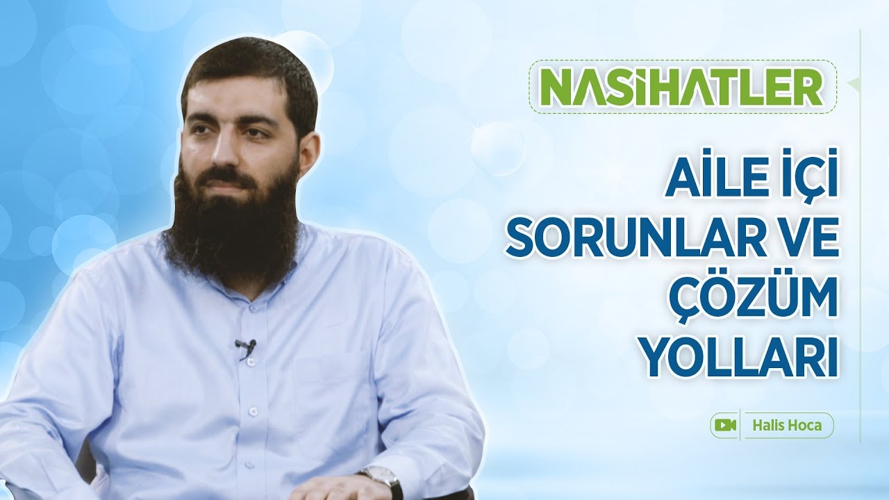Aile İçi Sorunlar ve Çözüm Yolları | Nasihatler 9 | Halis Bayancuk Hoca
