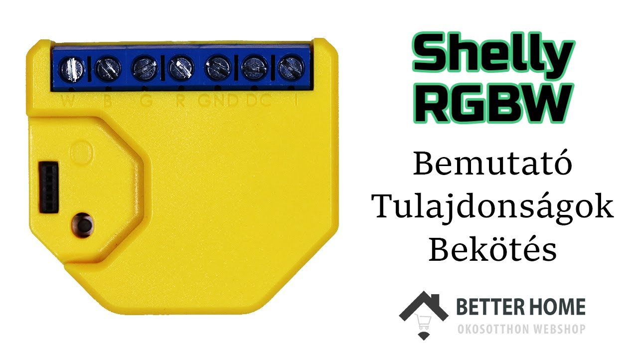 Shelly RGBW Tulajdonságok, Bekötés, Alkalmazás Betterhome.hu OkosOtthon webshop