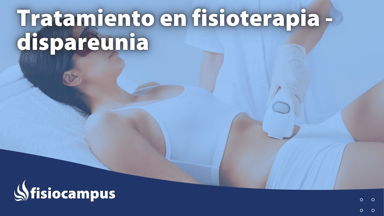 Tratamiento en fisioterapia - dispareunia